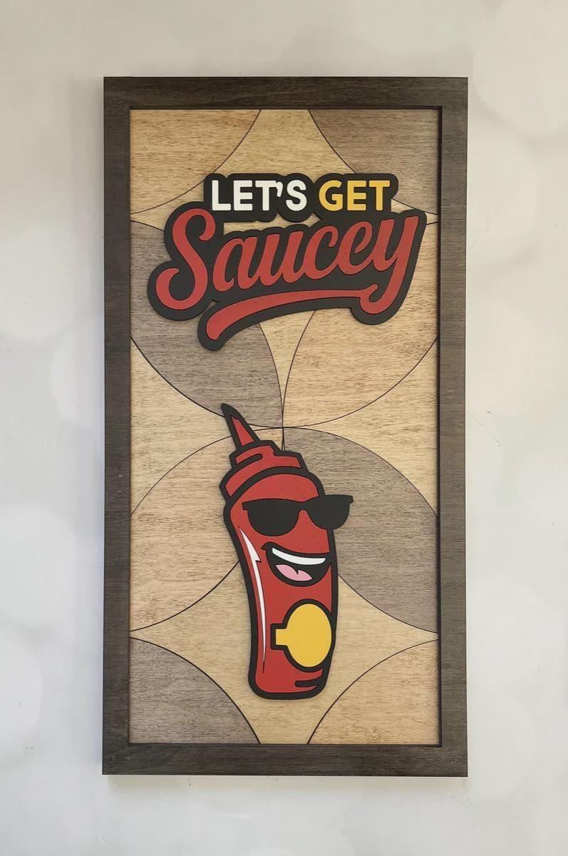 Kitchen Sign "Lets Get Saucey" 3D Layered Wood Wall Art – Laser Cut Decor